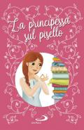 La principessa sul pisello. Ediz. a colori