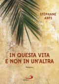 In questa vita e non in un'altra. I tre giorni che cambiarono la vita del giovane Gesù