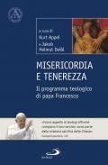 Misericordia e tenerezza. Il programma teologico di Papa Francesco