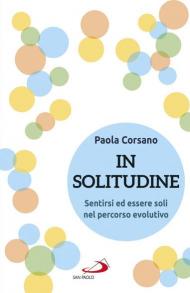 In solitudine. Sentirsi ed essere soli nel percorso evolutivo