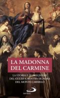 La Madonna del Carmine. La storia e le preghiere del culto di Nostra Signora al Monte Carmelo