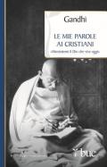 Le mie parole ai cristiani. «Mostratemi il Dio che vive oggi»