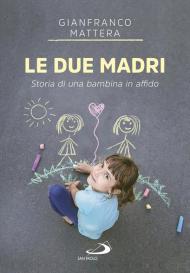 Le due madri. Storia di una bambina in affido