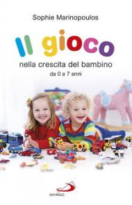 Il gioco nella crescita del bambino da 0 a 7 anni