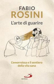 L' arte di guarire. L'emorroissa e il sentiero della vita sana