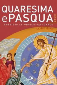 Quaresima e Pasqua 2020. Sussidio liturgico pastorale