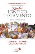 Dentro l'Antico Testamento. Corso introduttivo Levitico-Numeri-Deuteronomio