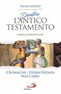 Dentro l'Antico Testamento. Corso introduttivo Cronache-Esdra-Neemia-Maccabei