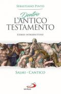 Dentro l'Antico Testamento. Corso introduttivo Salmi Cantico