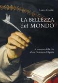 La bellezza del mondo. Il romanzo della vita di san Tommaso d'Aquino