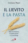 Il lievito e la pasta. Vita cristiana, confessione e coaching