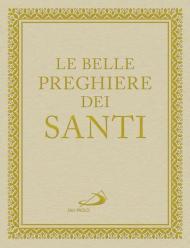 Le belle preghiere dei santi. Una storia d'amore lunga 2000 anni