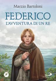 Federico. L'avventura di un re