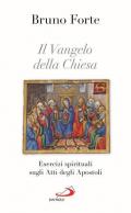 Il Vangelo della Chiesa. Esercizi spirituali sugli Atti degli Apostoli