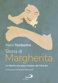 Storia di Margherita. La felicità non sempre passa dal miracolo