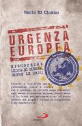 Urgenza europea. Riscoprire l'idea di Europa, oltre le crisi