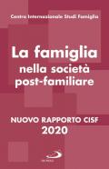 La famiglia nella società postfamiliare. Nuovo rapporto CISF 2020