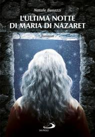 L' ultima notte di Maria di Nazaret