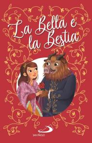 La Bella e la bestia. Ediz. illustrata