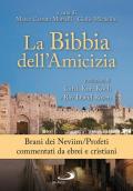 La Bibbia dell'amicizia. Brani dei Neviim/Profeti commentati da ebrei e cristiani