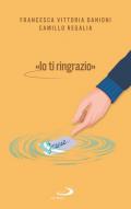 «Io ti ringrazio»