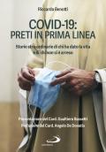 Covid-19: preti in prima linea. Storie stra-ordinarie di chi ha dato la vita e di chi non si è arreso