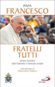 Fratelli tutti. Enciclica sulla fraternità e l'amicizia sociale