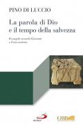 La Parola di Dio e il tempo della salvezza. Il Vangelo secondo Giovanni e il suo contesto