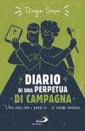 Diario di una perpetua di campagna. Tanti anni coi preti e ci crede ancora!