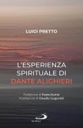 L' esperienza spirituale di Dante Alighieri. Per una rivisitazione della Divina Commedia condotta sul motivo della corporeità e dell'incarnazione