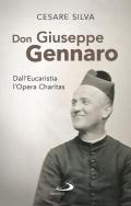 Don Giuseppe Gennaro. Dall'Eucaristia l'Opera Charitas