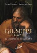 Giuseppe di Nazaret. Il sognatore in cammino