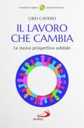 Il lavoro che cambia. La nuova prospettiva solidale