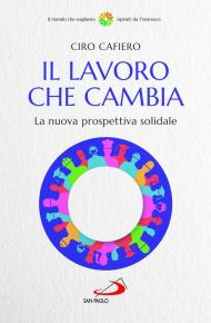 Il lavoro che cambia. La nuova prospettiva solidale