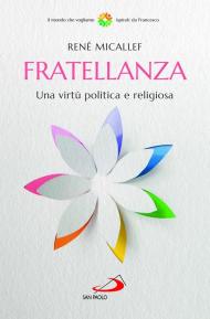 Fratellanza. Una virtù politica e religiosa