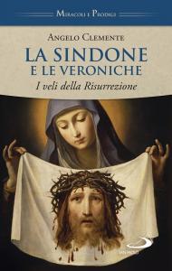 La Sindone e le Veroniche. I veli della Risurrezione