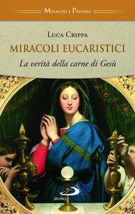 Miracoli eucaristici. La verità della carne di Gesù