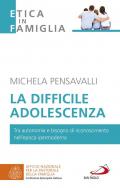 La difficile adolescenza. Tra autonomia e bisogno di riconoscimento nell'epoca ipermoderna