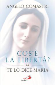 Cos'è la libertà? Te lo dice Maria