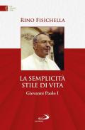 La semplicità stile di vita. Giovanni Paolo I