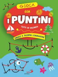 Gioca con i puntini. Tutti in vacanza. Unisci e scopri l'immagine