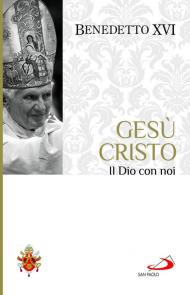 Gesù Cristo. Il Dio con noi