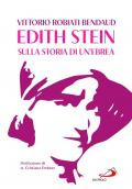 Edith Stein. Sulla storia di un'ebrea