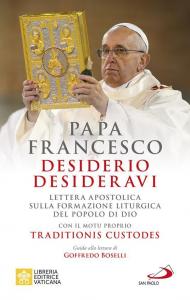 Desiderio desideravi. Lettera apostolica sulla formazione liturgica del popolo di Dio con il Motu proprio Traditionis custodes