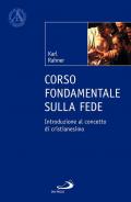 Corso fondamentale sulla fede. Introduzione al concetto di cristianesimo