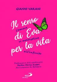 Il senso di Eva per la vita. L'amore si moltiplica all'infinito