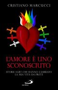 L'amore è uno sconosciuto. Storie LGBT che hanno cambiato la mia vita da prete