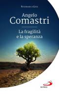 La fragilità e la speranza