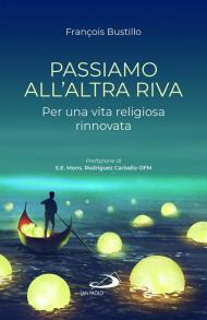 Passiamo all'altra riva. Per una vita religiosa rinnovata