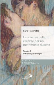 La scienza delle carezze per un matrimonio riuscito. Saggio di antropologia teologica